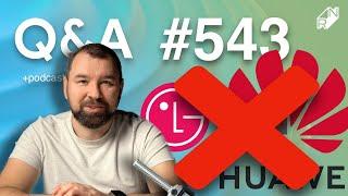 A gdyby LG nie padło, a Huawei nie dostał bana? - Q&A #543