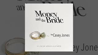 Money and the Bride - Dr. Casey Jones (Audio)