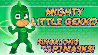 PJ Masks -  Mighty Little Gekko  (New Song 2016!)