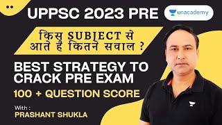 UPPSC Prelims 2023 | UPPSC 2023 Exam strategy | Prashant Shukla | Unacademy UP Exams