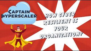 How Cyber Resilient is your organization?