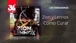 Como Curar - Zion y Lennox - Los Verdaderos [Audio]