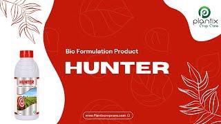 HUNTER (Bio Formulation Product)