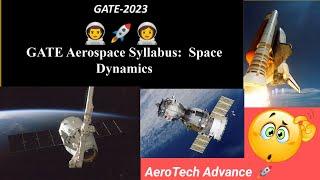 Space Dynamics Syllabus for GATE Exam | GATE Aerospace Syllabus | Aeronautical Engineering