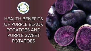 Health Benefits of Purple Black Potatoes and Purple Sweet Potatoes 