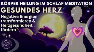 Heile alte Wunden & stärke deine Herzgesundheit | Meditation für Heilung im Schlaf | Gesundes Herz