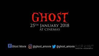 GHOST Trailer Official Movie/Tayang Hari Ini 25 Januari 2018 di Bioskop Kesayangan Anda!!!