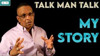 Talk Man Talk | My Story | You Must Watch  | Timothy Stewart