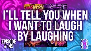 I'll Tell You When I Want to Laugh By Laughing - Episode #149