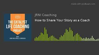 How to Share Your Story as a Coach