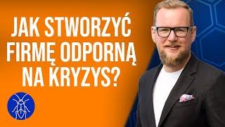 Artur Kuczmowski - Is it possible to build a crisis-proof company?