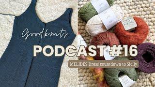 Will I finish my MELIDES dress in time?? // Yarn Haul, MELIDES top, e-reader // Goodknits Podcast 16
