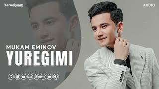 Mukam Eminov - Yuregimi (Audio 2024)