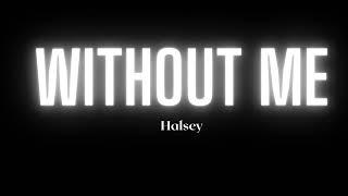 Halsey - Without Me (Song)