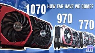 Which GPU Had The Bigger Leap in Performance? - GTX 1070 vs 970 vs 770