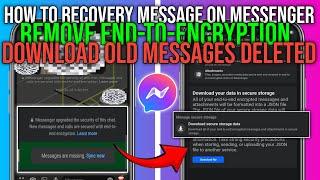 How To Recovery Message On Messenger Remove END-TO-END ENCRYPTION Download Old Messages Deleted 2024