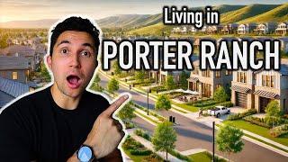 Moving to Porter Ranch in 2024? (MAP TOUR) What you NEED to Know