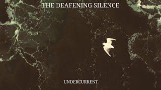 The Deafening Silence - Undercurrent [Album] (2024)