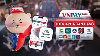 TVC VNPay Taxi - Có sẵn trên app ngân hàng (30s, 6/2024)