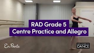 RAD Grade 5 Centre practice and Allegro