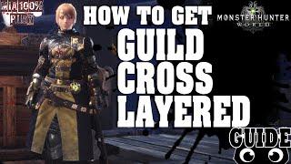 How to get Guild Cross Layered Armor - Monster Hunter World/Guide