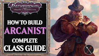 Arcanist Class Build Guide - Pathfinder Wrath of the Righteous