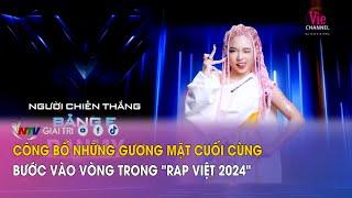 Công bố những gương mặt cuối cùng bước vào vòng trong "Rap Việt 2024"