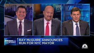 Jim Cramer weighs in on Ray McGuire running for N.Y.C. mayor