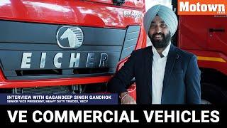 Interview with Gagandeep Singh Gandhok, Senior VP, HD Trucks, VECV | Motown India