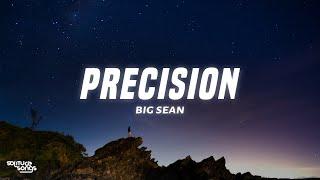 Big Sean - Precision (Lyrics)