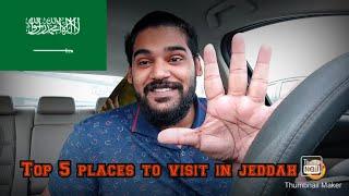 Top 5 Places You Must Visit In Jeddah  | Jeddah Jeddah Hai Yaar..... 