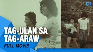 ‘Tag-ulan Sa Tag-Araw’ FULL MOVIE | Vilma Santos, Christopher De Leon,  Eddie Garcia | Cinema One