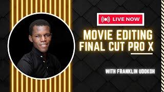 MOVIE EDITING LIVE CLASS || with Franklin Udokoh