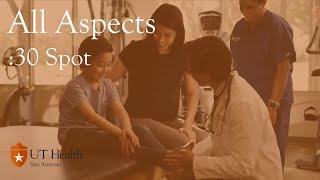 UT Health San Antonio: “All Aspects” :30 spot