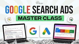 Master Google Search Ads (Step-by-Step Guide) - Masterclass