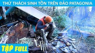 Thử Thách Sinh Tồn 100 Ngày Trên Đảo Patagonia