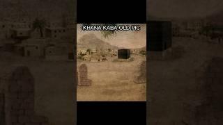 KHANA KABA OLD PIC  #shorts #viral #youtubeshorts #makkah