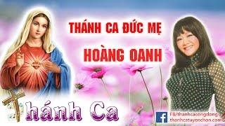 Thánh Ca  Hoàng Oanh Dâng Đức Mẹ Maria Hay Tuyệt Vời - Thánh Ca Tuyển Chọn