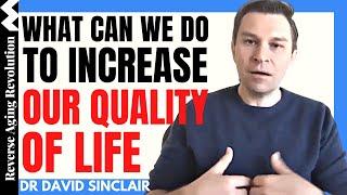 WHAT CAN WE DO To Increase Our QUALITY OF LIFE | Dr David Sinclair Interview Clips