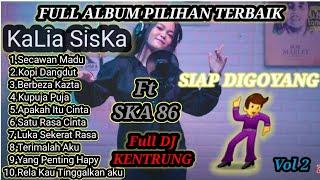 KALIA SISKA FT SKA 86FULL ALBUM TRENDING VERSI DJ KENTRUNG