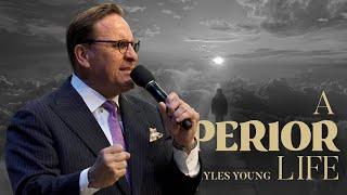 "A Superior Life" | Pastor C. Myles Young