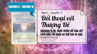 Q3-C9+10 ĐỐI THOẠI VỚI THƯỢNG ĐẾ: Ngồi thiền để làm gì? Linh hồn rời khỏi cơ thể khi đi ngủ