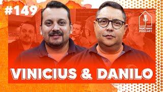 Vinicius e Danilo (VF Motors) | NaCasa Podcast #149