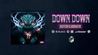 ILUMINATIK BUFFON // DOWN DOWN // BUFFON ALVARIUS (AUDIO)