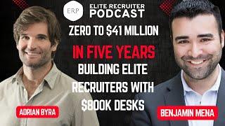 Zero to $41 Million in Five Years: Building Elite Recruiters with $800K Desks featuring Adrian Byra