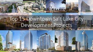 Top 15 Salt Lake City, Utah Development Projects 2021 - Downtown SLC | Utah Development