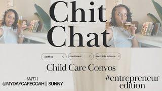 Chit Chat with Me | Child Care Convos | Helpful Information in Navigating Your Daycare Center