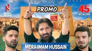 Promo | Mera Imam Hussain | Nadeem Sarwar | Ali Jee | Ali Shanawar | New Noha 2024/1446