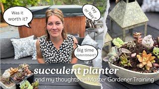 Chatting About My Master Gardener Training While Planting a Succulent Arrangement