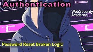 Broken Authentication - Password Reset Broken Logic